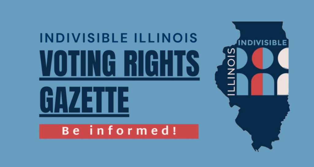 Voting Rights Gazette banner in blue, dark blue, red and white with Indivisible Illinois logo in dark blue, light blue, red and white